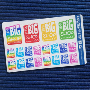 Think BIG, Shop small Stickers