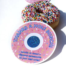 Load image into Gallery viewer, Thanks A Hole Bunch - Sprinkle Donut design - 3&quot; Round - Scratch Off Cards
