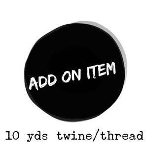10 yds Twine / Cord / Thread - Add-On item ONLY