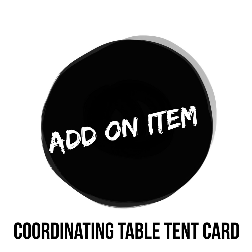 Coordinating Table Tent Card - Add-On item ONLY